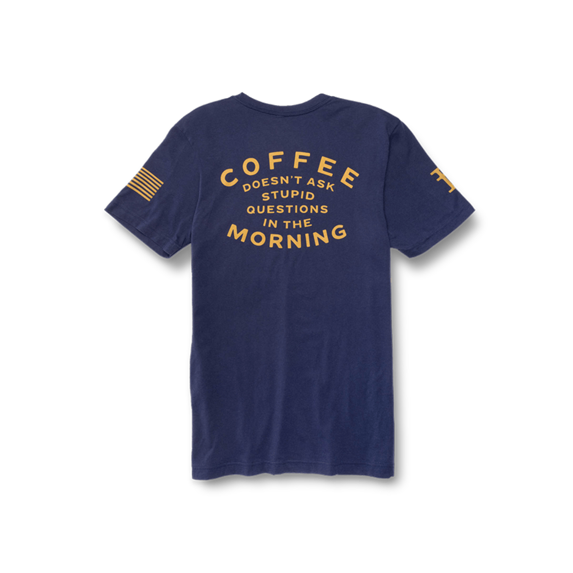 Coffee Doesn't Ask Tee